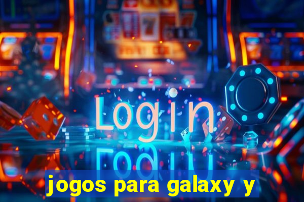 jogos para galaxy y